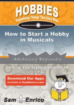 How to Start a Hobby in Musicals