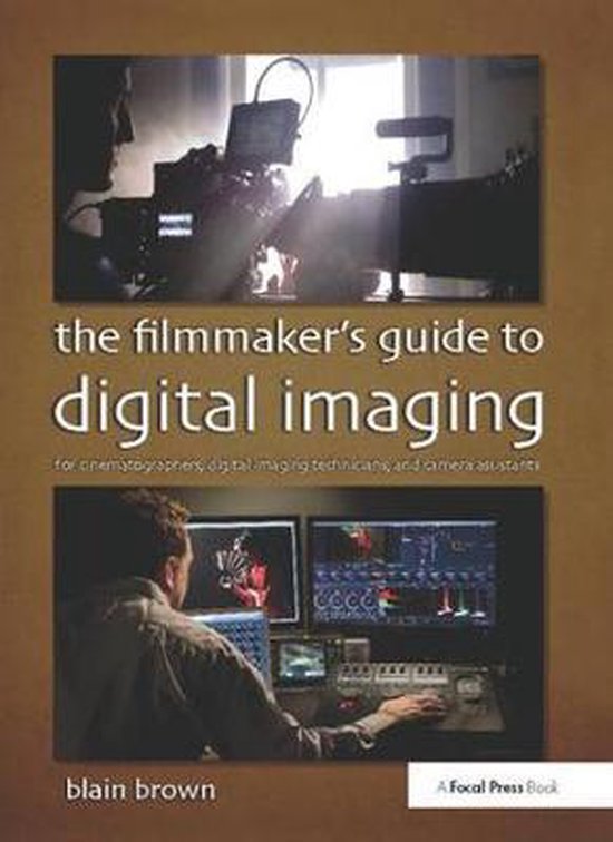 The Filmmaker's Guide to Digital Imaging For Cinematographers, Digital