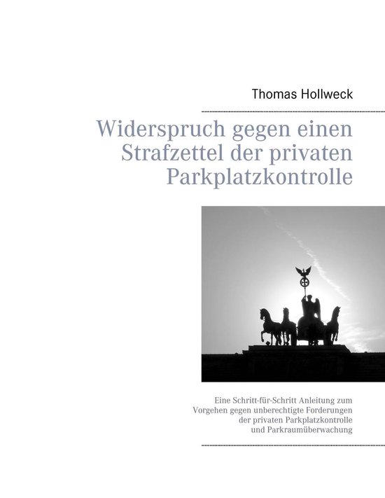 Widerspruch gegen einen Strafzettel der privaten Parkplatzko ... - cover