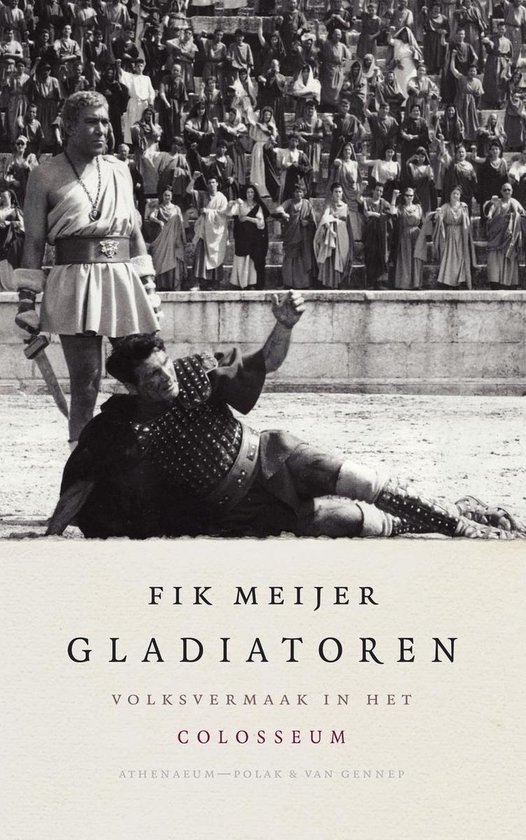 Een gladiator ligt op de grond in gevechtspositie, met een andere gladiator die boven hem staat. De tekst 'FIK MEIJER GLADIATOREN VOLKSVERMAAK IN HET COLOSSEUM' staat onderaan.
