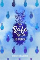 This is a Safe Space to Bitch (In)Gratitude Journal