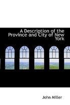 A Description of the Province and City of New York