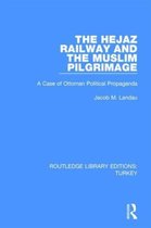 The Hejaz Railway and the Muslim Pilgrimage