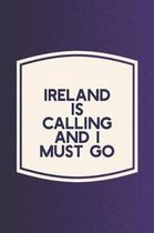 Ireland Is Calling And I Must Go