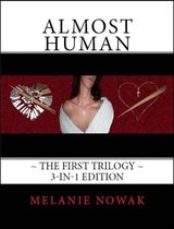 ALMOST HUMAN - The First Trilogy - Almost Human ~The First Trilogy~ 3-in-1 Edition