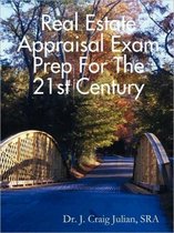Real Estate Appraisal Exam Prep For the 21st Century