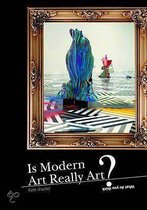 Is Modern Art Really Art?