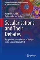Sophia Studies in Cross-cultural Philosophy of Traditions and Cultures 5 - Secularisations and Their Debates