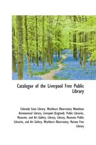 Catalogue of the Liverpool Free Public Library