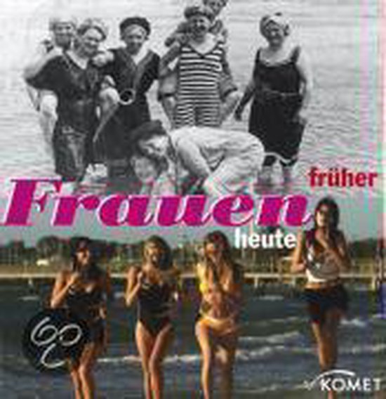 Boekcover met de titel "Frauen - früher und heute". Boven: zwart-witfoto van vrouwen in badkleding uit vervlogen tijden. Beneden: vier vrouwen in moderne badpakken.