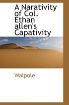 A Narativity of Col. Ethan Allen's Capativity