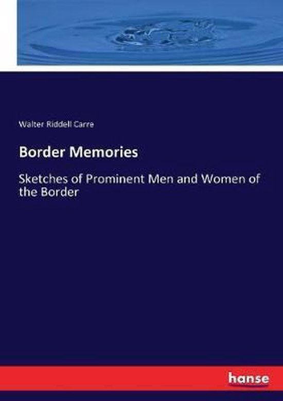Border Memories | 9783337336554 | Walter Riddell Carre | Boeken | bol.com
