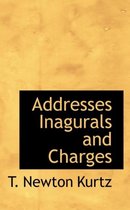 Addresses Inagurals and Charges