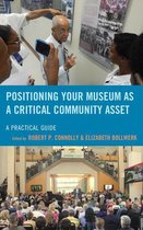 American Association for State and Local History - Positioning Your Museum as a Critical Community Asset