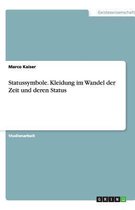 Statussymbole. Kleidung Im Wandel Der Zeit Und Deren Status