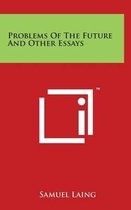 Problems of the Future and Other Essays