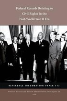Federal Records Relating to Civil Rights in the Post World War II Era