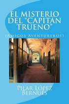 EL MISTERIO DEL  CAPITAN TRUENO  (Amigos Aventureros)