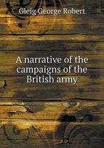 A narrative of the campaigns of the British army