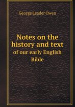 Notes on the history and text of our early English Bible