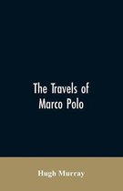 The travels of Marco Polo, greatly amended and enlarged from valuable early manuscripts recently published by the French Society of Geography and in Italy by Count Baldelli Boni