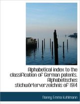 Alphabetical Index to the Classification of German Patents. Alphabetisches Stichw Rterverzeichnis of