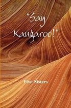 Say Kangaroo!