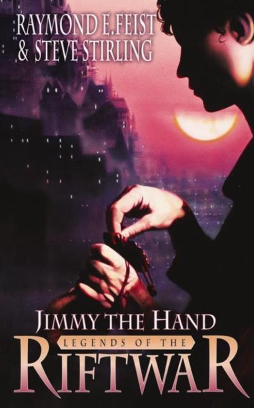De kaft van het boek 'Jimmy The Hand' van Raymond E. Feist & Steve Stirling toont een halve maan en een stadsgezicht bij nacht. Twee handen houden een touw vast.