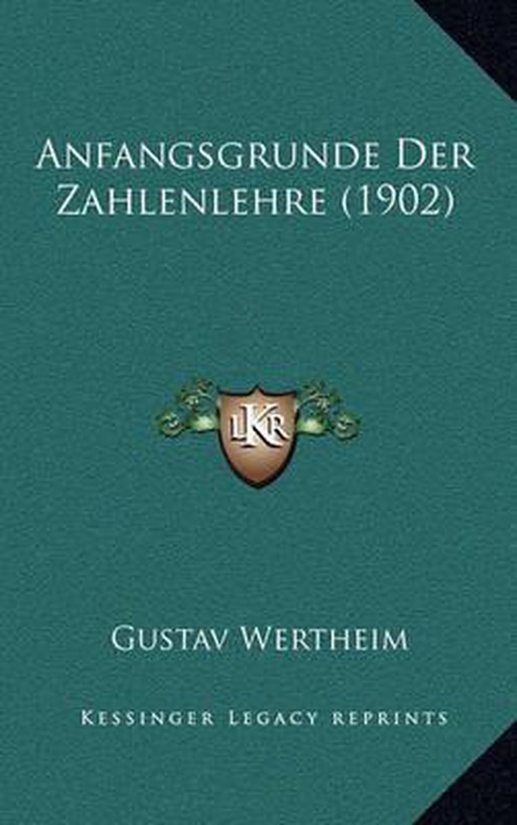 Anfangsgrunde Der Zahlenlehre (1902) van Gustav Wertheim