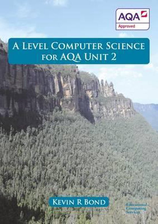 A Level Computer Science for AQA | 9780992753627 | Kevin Bond | Boeken ...