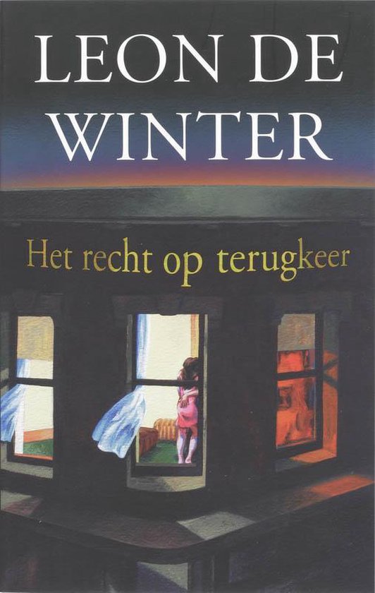 Boek "Het recht op terugkeer" van Leon de Winter. Illustratie van een donker huis met drie ramen. Op het middelste raam staat een meisje met een roze jurk.