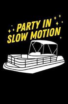 Party in Slow Motion