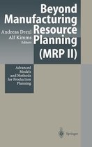 Beyond Manufacturing Resource Planning (MRP II)
