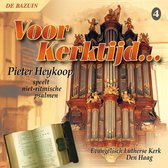 Voor Kerktijd -4- // Pieter Heykoop speelt niet-ritmische psalmen // Evangelische Lutherse Kerk Den Haag.