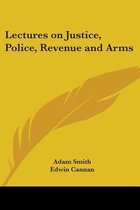 Lectures On Justice, Police, Revenue And Arms