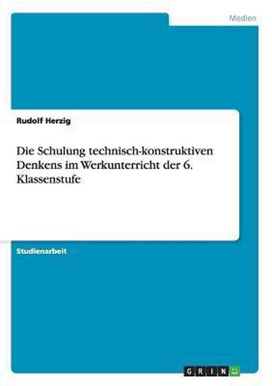 Die Schulung technisch-konstruktiven Denkens im Werkunterric ... - cover