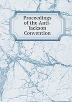 Proceedings of the Anti-Jackson Convention