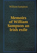 Memoirs of William Sampson an Irish exile