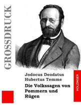Die Volkssagen Von Pommern Und R gen (Gro druck)