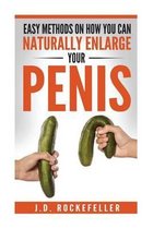 Easy Methods on How You Can Naturally Enlarge Your Penis