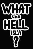 What the Hell Isla?