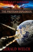 The Last Witness: The Protean Explosion