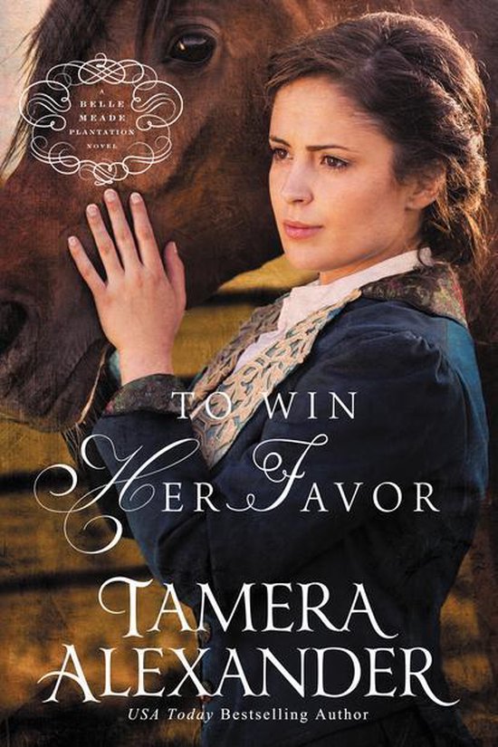 A Belle Meade Plantation Novel 2 - To Win Her Favor - cover