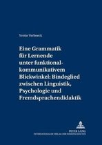 Im Medium Fremder Sprachen Und Kulturen- Eine Grammatik fuer Lernende unter funktional-kommunikativem Blickwinkel