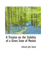A Treatise on the Stability of a Given State of Motion