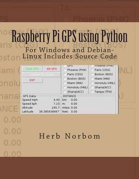 Raspberry Pi GPS Using Python | 9781494495251 | Herb Norbom | Boeken ...