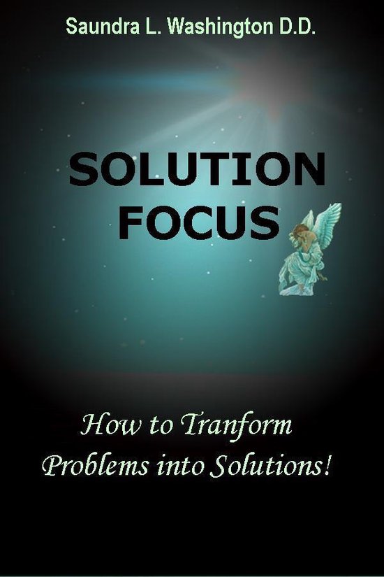 Solution Focus: How to Transform Problems into Solutions (ebook ...