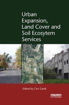 Routledge Studies in Urban Ecology- Urban Expansion, Land Cover and Soil Ecosystem Services