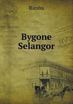 Bygone Selangor