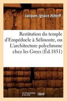 Arts- Restitution Du Temple d'Emp�docle � S�linonte, Ou l'Architecture Polychrome Chez Les Grecs (�d.1851)